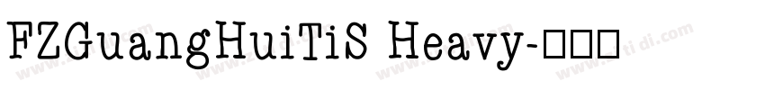 FZGuangHuiTiS Heavy字体转换
